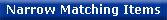 Narrow Matching Items